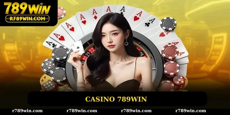 Giới thiệu casino 789win