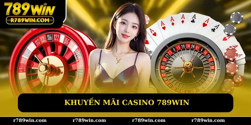 Khuyến mãi casino 789win