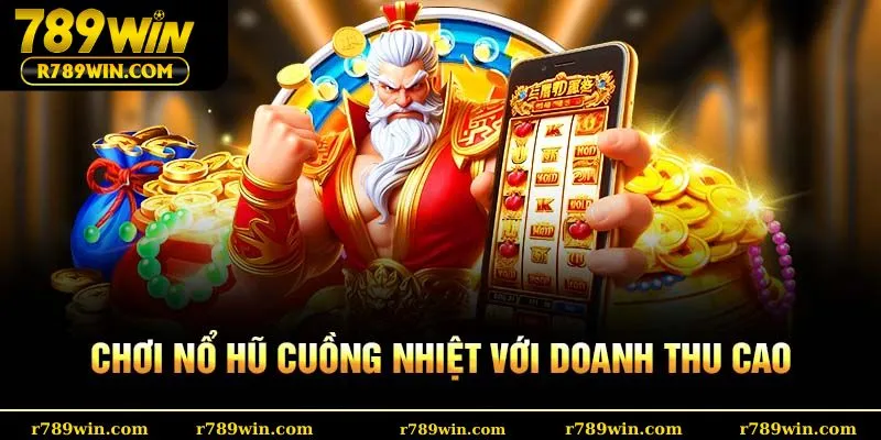 Sảnh cược nổ hũ 789win