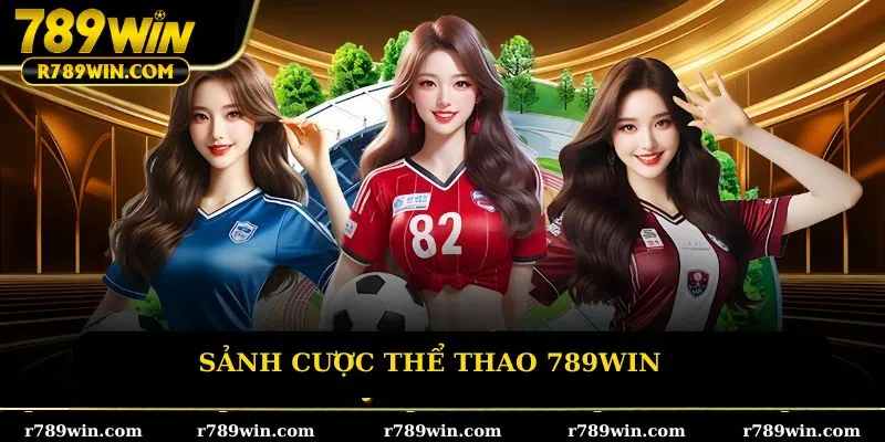 Sảnh cược thể thao 789win