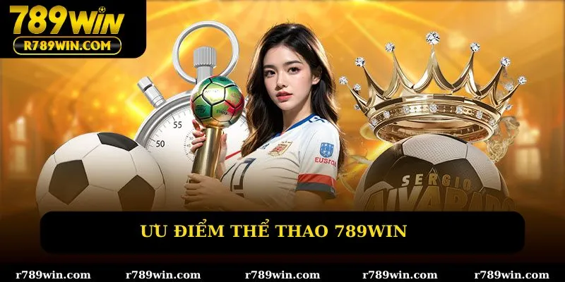 Ưu điểm thể thao 789win